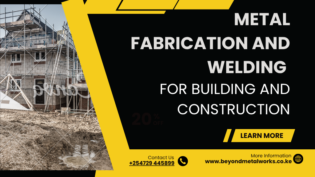 Metal fabrication and welding for building and construction