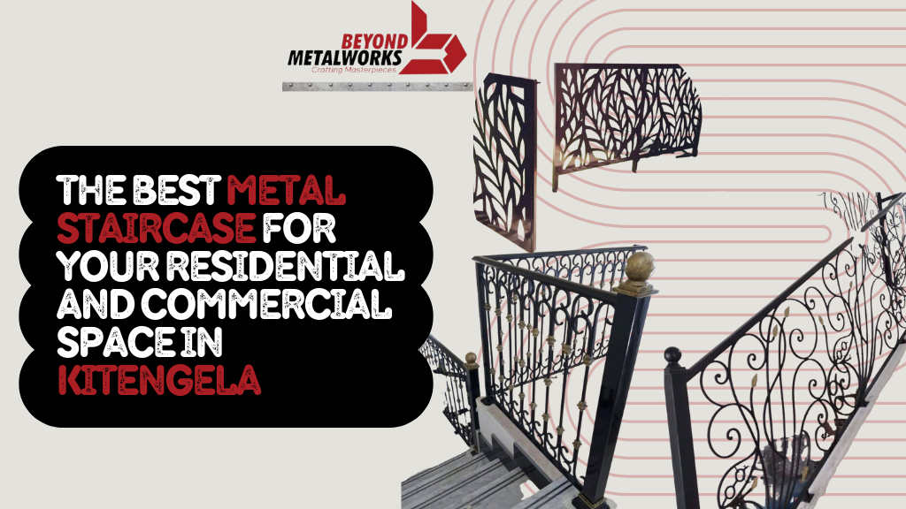the best metal staircase for your residential and commercial space in Kitengela