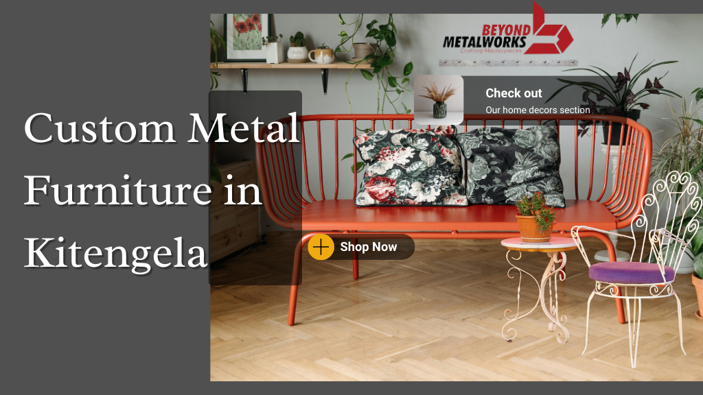 Custom Metal Furniture in Kitengela
