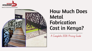 Metal Fabrication Cost in Kenya